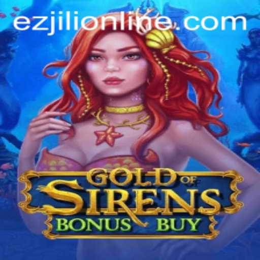 Discover the Exciting World of GoldofSirensBonusBuy: A Guide to the Popular EZJILI Game