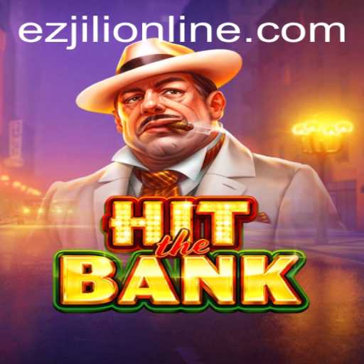 Ultimate Guide to HitTheBank and Strategies with EZJILI